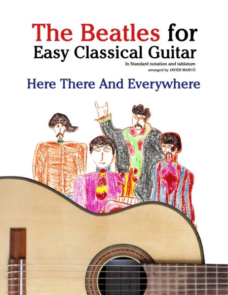 Here There And Everywhere The Beatles For Easy Classical Guitar Sheet Music