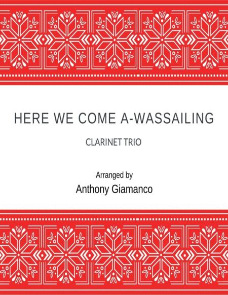 Free Sheet Music Here We Come A Wassailing Clarinet Trio
