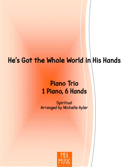 Free Sheet Music Hes Got The Whole World In His Hand 1 Piano 6 Hands