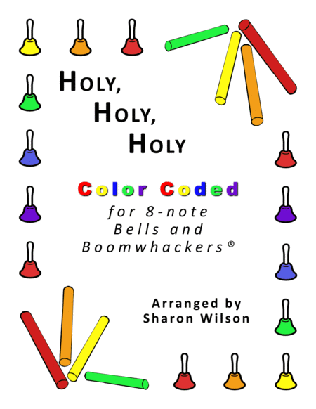 Free Sheet Music Holy Holy Holy For 8 Note Bells And Boomwhackers With Color Coded Notes