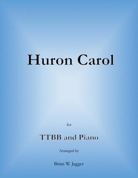 Free Sheet Music Huron Carol Ttbb