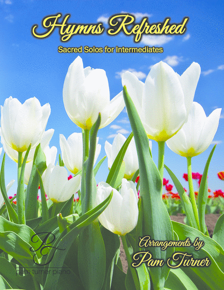 Hymns Refreshed Songbook 14 Sacred Solos For Intermediate Piano Sheet Music