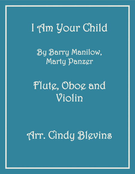 I Am Your Child For Flute Oboe And Violin Sheet Music