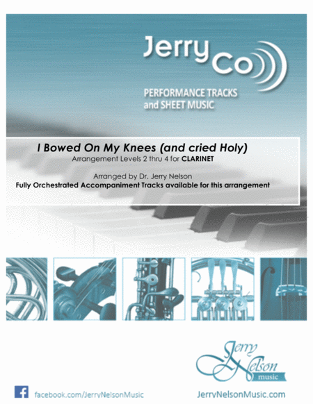 I Bowed On My Knees And Cried Holy Arrangements Level 2 4 For Clarinet Written Acc Hymn Sheet Music