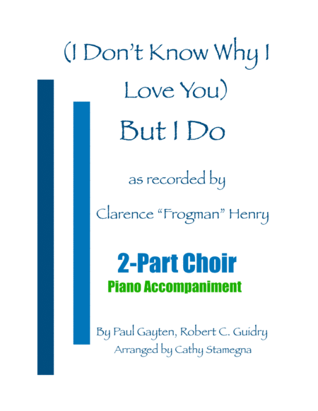 Free Sheet Music I Dont Know Why I Love You But I Do 2 Part Choir Piano Accompaniment