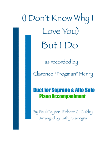 I Dont Know Why I Love You But I Do Duet For Soprano Alto Solo Piano Accompaniment Sheet Music