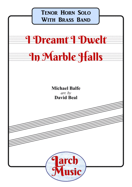 I Dreamt I Dwelt In Marble Halls Tenor Horn Brass Band Sheet Music