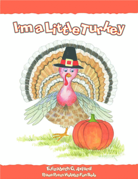 Free Sheet Music I M A Little Turkey