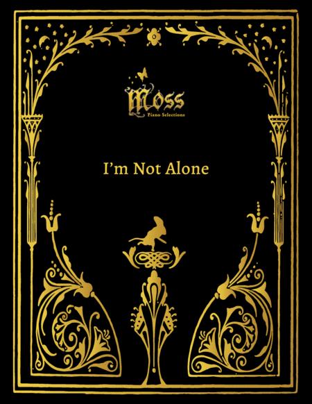 I M Not Alone Moss Piano Selections Sheet Music