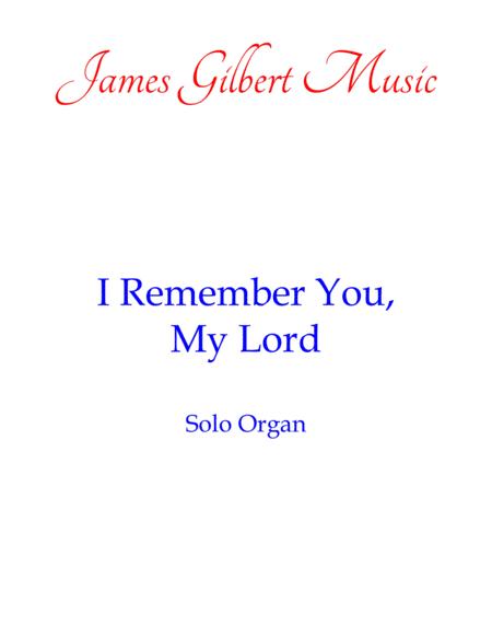 Free Sheet Music I Remember You My Lord Or