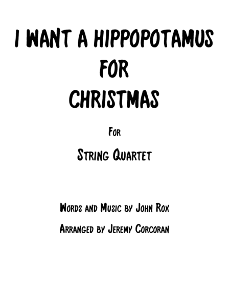 Free Sheet Music I Want A Hippopotamus For Christmas Hippo The Hero For String Quartet