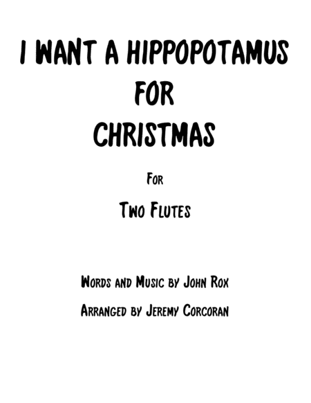 I Want A Hippopotamus For Christmas Hippo The Hero For Two Flutes Sheet Music