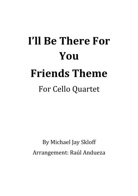 I Will Be There For You Friends Theme Cello Quartet Sheet Music