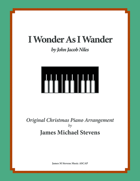 Free Sheet Music I Wonder As I Wander By John Jacob Niles