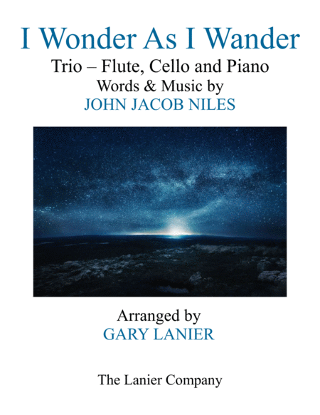 Free Sheet Music I Wonder As I Wander Trio Flute Cello And Piano Score With Parts