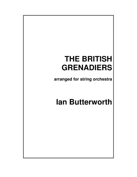 Free Sheet Music Ian Butterworth The British Grenadiers For String Orchestra