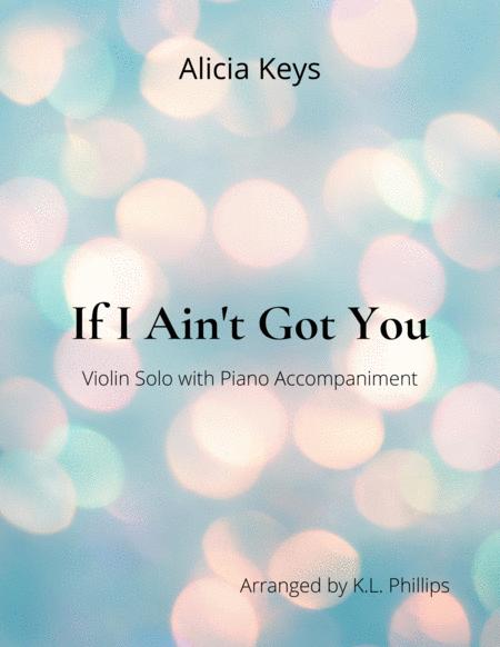 Free Sheet Music If I Aint Got You Violin Solo With Piano Accompaniment