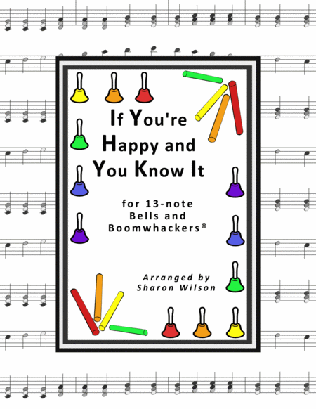 If You Re Happy And You Know It For 13 Note Bells And Boomwhackers With Black And White Notes Sheet Music