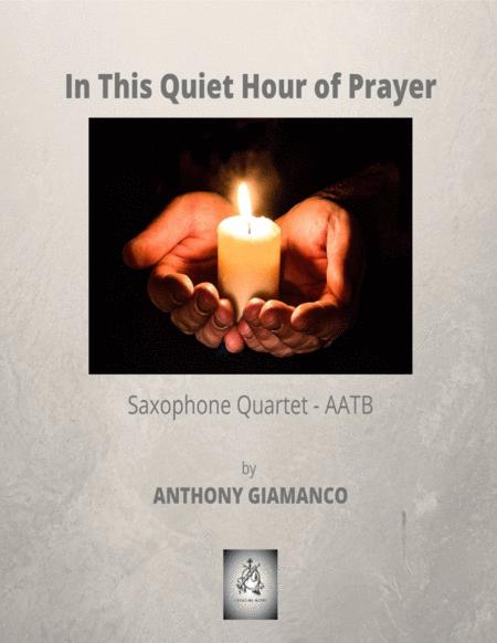 In This Quiet Hour Of Prayer Saxophone Quartet Aatb Sheet Music