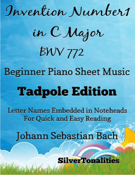 Invention Number 1 In C Major Bwv 772 Beginner Piano Sheet Music Tadpole Edition Sheet Music