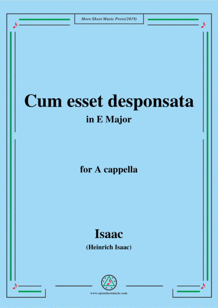 Isaac Cum Esset Desponsata In E Major For A Cappella Sheet Music