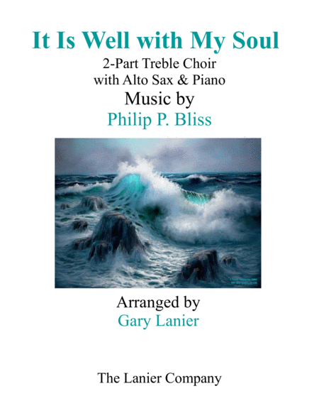 It Is Well With My Soul 2 Part Treble Voice Choir With Alto Sax Piano Sheet Music