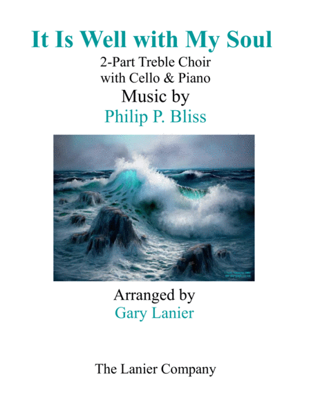 Free Sheet Music It Is Well With My Soul 2 Part Treble Voice Choir With Cello Piano