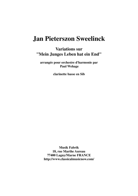 Free Sheet Music Jan Pieterszoon Sweelinck Paul Wehage Variations On Mein Juges Leben Hat Ein Ende Arranged For Concert Band Bb Bass Clarinet Part