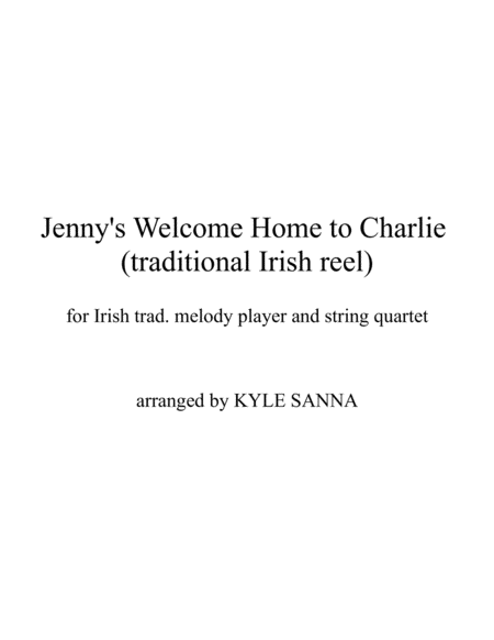 Free Sheet Music Jennys Welcome Home To Charlie Reel For Irish Trad Melody Player And String Quartet