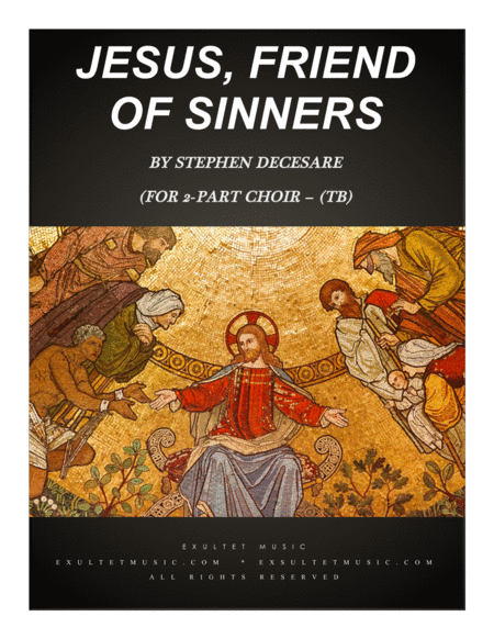 Free Sheet Music Jesus Friend Of Sinners For 2 Part Choir Tb