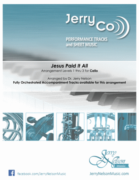 Jesus Paid It All Arrangements Level 1 3 For Cello Written Acc Hymn Sheet Music