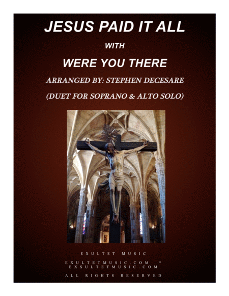 Jesus Paid It All With Were You There Duet For Soprano Alto Solo Sheet Music