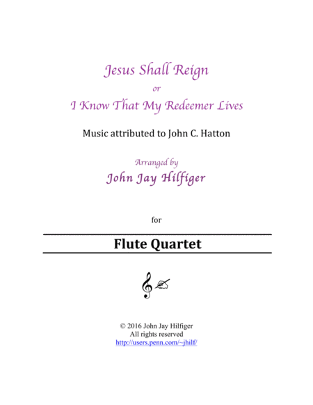 Free Sheet Music Jesus Shall Reign I Know That My Redeemer Lives Flute Quartet