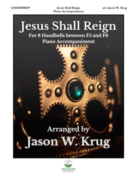 Jesus Shall Reign Piano Accompaniment For 8 Bell Version Sheet Music