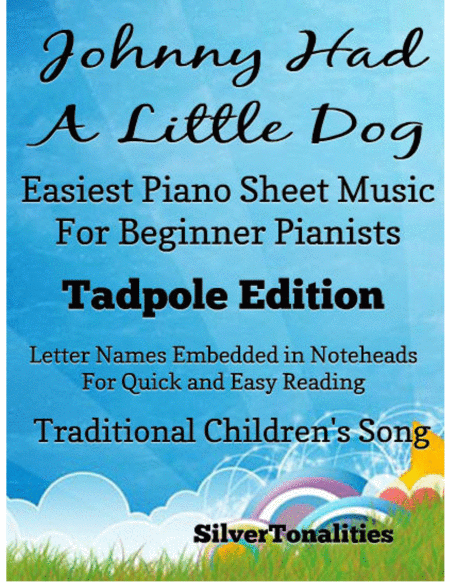 Johnny Had A Little Dog Easiest Piano Sheet Music Tadpole Edition Sheet Music