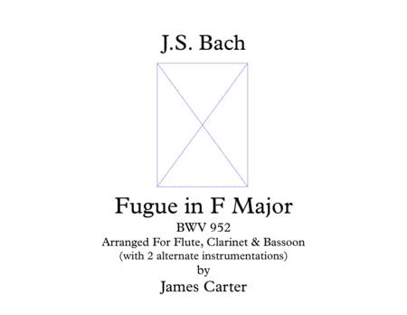 Free Sheet Music Js Bach Fugue In F Orig In C Bwv 952 Arranged For Flute Clarinet Bassoon