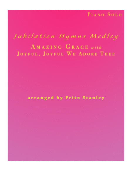 Jubilation Hymns Medley Amazing Grace With Joyful Joyful We Adore Thee Piano Solo Sheet Music