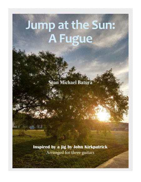 Free Sheet Music Jump At The Sun A Fugue