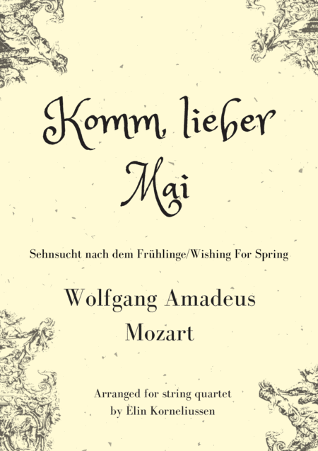 Komm Lieber Mai Wishing For Spring By W A Mozart Arranged For String Quartet Sheet Music