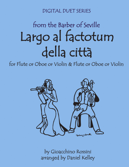 Largo Al Factotum From Rossinis Barber Of Seville For Duet Flute Or Oboe Or Violin Flute Or Oboe Or Violin Sheet Music