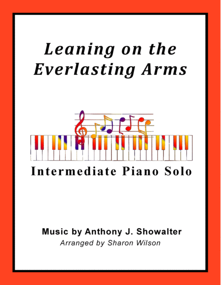 Free Sheet Music Leaning On The Everlasting Arms Intermediate Piano Solo