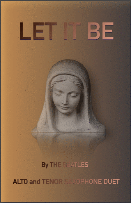 Free Sheet Music Let It Be By The Beatles For Alto And Tenor Saxophone Duet