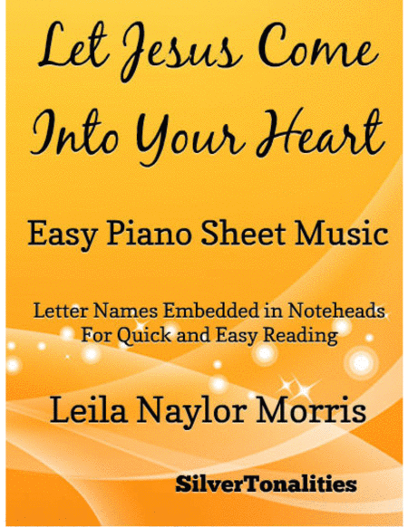 Free Sheet Music Let Jesus Come Into Your Heart Easy Piano Sheet Music