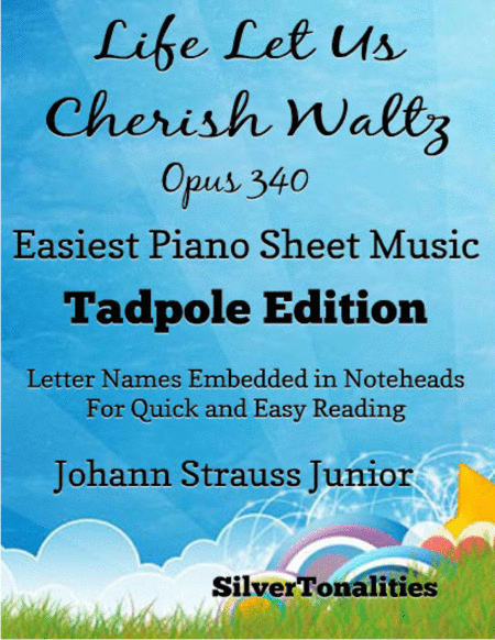 Free Sheet Music Life Let Us Cherish Waltz Opus 340 Easiest Piano Sheet Music Tadpole Edition