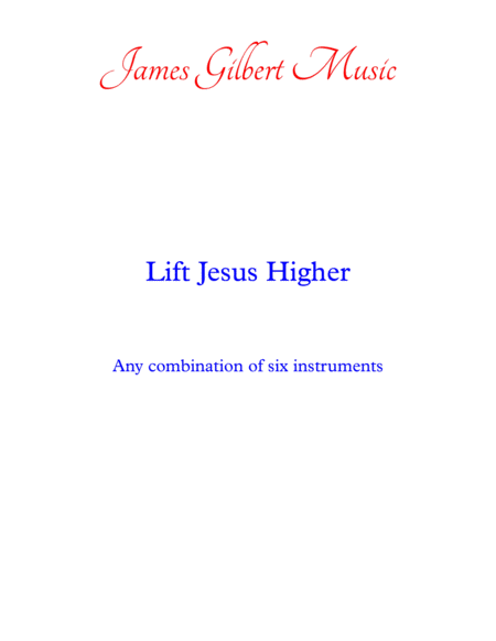 Lift Jesus Higher Sheet Music