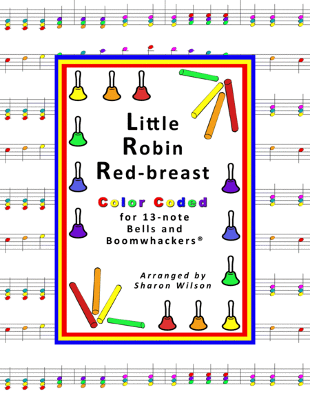 Little Robin Red Breast For 13 Note Bells And Boomwhackers With Color Coded Notes Sheet Music