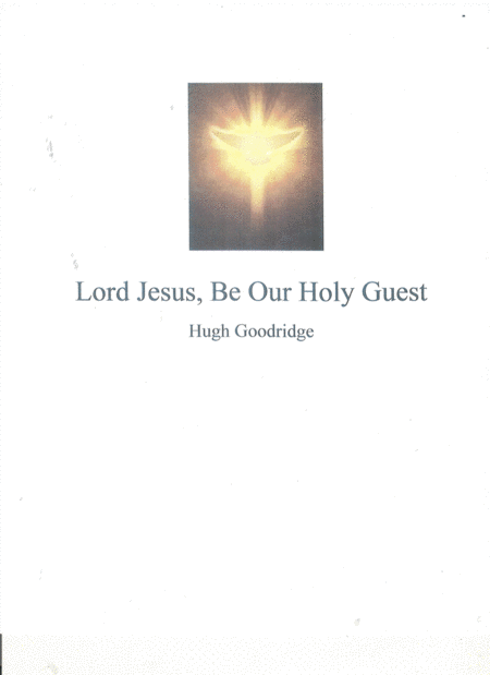 Lord Jesus Be Our Holy Guest Sheet Music