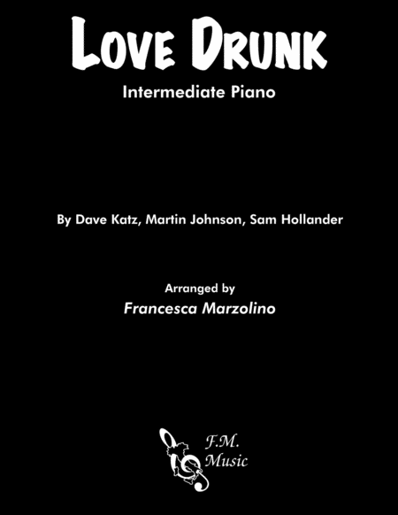 Love Drunk Intermediate Piano Sheet Music