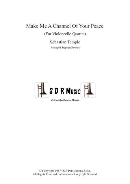 Free Sheet Music Make Me A Channel Of Your Peace Prayer Of St Francis For Violoncello Quartet