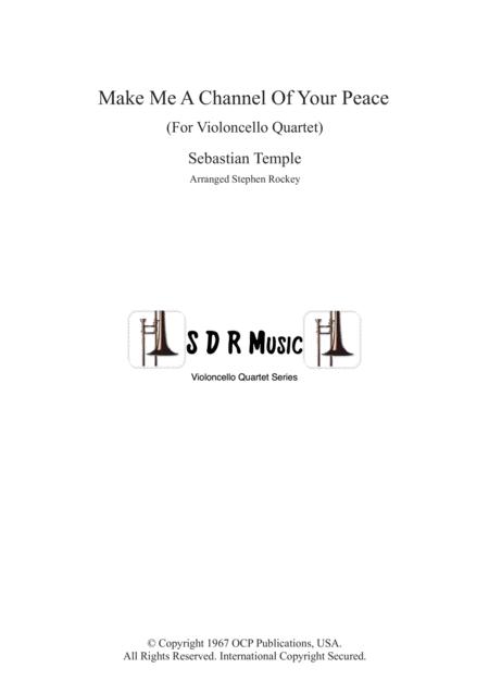 Make Me A Channel Of Your Peace Prayer Of St Francis For Violoncello Quartet Sheet Music